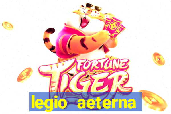 legio aeterna victrix letra